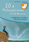  - 55 philosophische Geschichten für Kinder: Mit Frageimpulsen zum Nach- und Weiterdenken