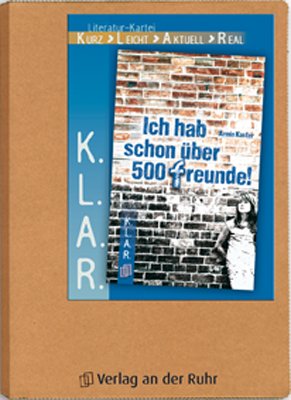 - K.L.A.R. - Literatur-Kartei: Ich hab schon über 500 Freunde!