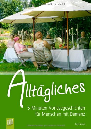  - 5-Minuten-Vorlesegeschichten für Menschen mit Demenz: Alltägliches
