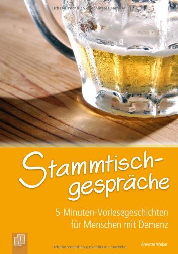 - 5-Minuten-Vorlesegeschichten für Menschen mit Demenz: Stammtischgespräche
