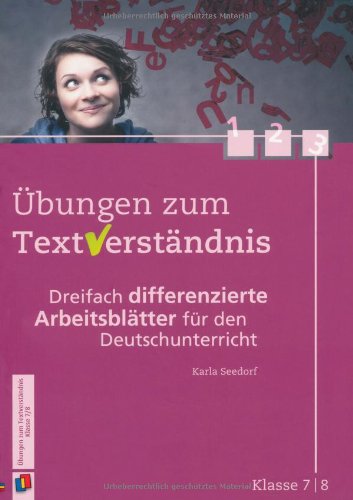- Übungen zum Textverständnis - Klasse 7/8: Dreifach differenzierte Arbeitsblätter für den Deutschunterricht