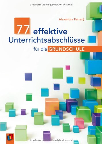  - 77 effektive Unterrichtsabschlüsse für die Grundschule