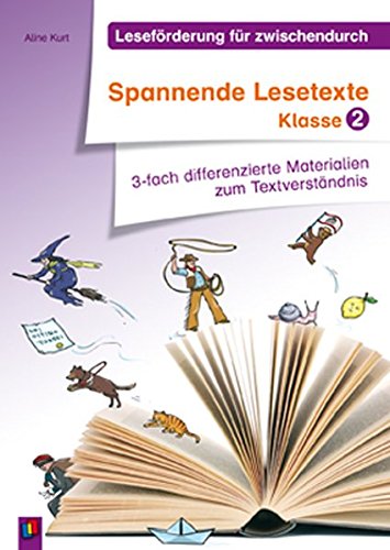  - Spannende Lesetexte - Klasse 2: 3-fach differenzierte Materialien zum Textverständnis (Leseförderung für zwischendurch)