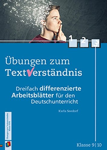 - Übungen zum Textverständnis - Klasse 9/10: Dreifach differenzierte Arbeitsblätter für den Deutschunterricht