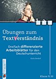  - Übungen zum Textverständnis - Klasse 7/8: Dreifach differenzierte Arbeitsblätter für den Deutschunterricht