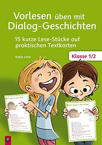  - Vorlesen üben mit Dialog-Geschichten - Klasse 1/2: 15 kurze Lese-Stücke auf praktischen Textkarten