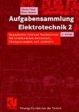  - Aufgabensammlung Elektrotechnik 1: Gleichstrom, Netzwerke und elektrisches Feld.<br> Mit strukturiertem Kernwissen, Lösungsstrategien und -methoden: ... Kernwissen, Lösungsstrategien und -methoden