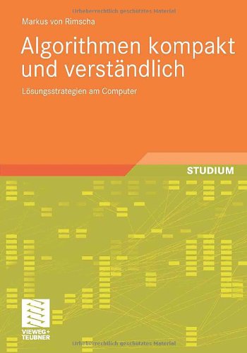 - Algorithmen kompakt und verständlich: Lösungsstrategien am Computer