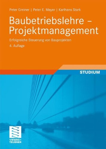  - Baubetriebslehre - Projektmanagement: Erfolgreiche Steuerung von Bauprojekten