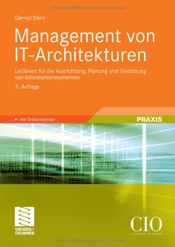 - Management von IT-Architekturen: Leitlinien für die Ausrichtung, Planung und Gestaltung von Informationssystemen (Edition CIO)
