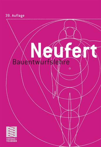  - Bauentwurfslehre: Grundlagen, Normen, Vorschriften über Anlage, Bau, Gestaltung, Raumbedarf, Raumbeziehungen, Maße für Gebäude, Räume, Einrichtungen, ... Bauherrn, Lehrenden und Lernenden