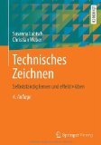 - Technisches Zeichnen: Grundlagen, Normen, Beispiele, Darstellende Geometrie
