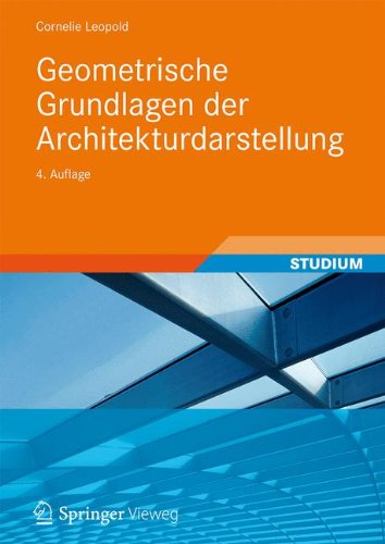  - Geometrische Grundlagen der Architekturdarstellung