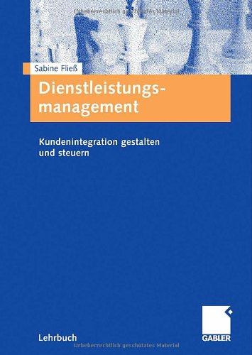 - Dienstleistungsmanagement: Kundenintegration gestalten und steuern