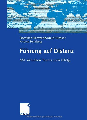 Herrmann, Dorothea / Hüneke, Knut / Rohrberg, Andrea - Führung auf Distanz: Mit virtuellen Teams zum Erfolg