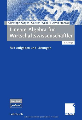  - Lineare Algebra für Wirtschaftswissenschaftler: Mit Aufgaben und Lösungen