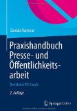 Schulz-Bruhdoel, Norbert / Fürstenau, Katja - Die PR- und Pressefibel: Zielgerichtete Medienarbeit. Das Praxisbuch für Ein- und Aufsteiger