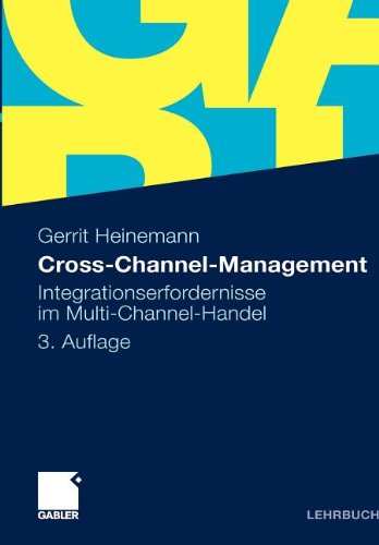  - Cross-Channel-Management: Integrationserfordernisse im Multi-Channel-Handel (German Edition)
