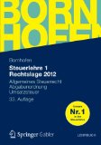  - Steuerlehre 2 Rechtslage 2012: Einkommensteuer, Körperschaftsteuer, Gewerbesteuer, Bewertungsgesetz und Erbschaftsteuer (Bornhofen Steuerlehre 2 LB)