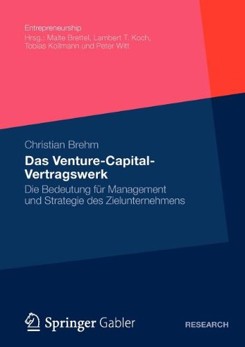 Brehm, Christian - Das Venture-Capital-Vertragswerk: Die Bedeutung für Management und Strategie des Zielunternehmens (Entrepreneurship)