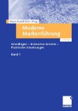 - Markenmanagement: Identitätsorientierte Markenführung und praktische Umsetzung. Mit Best Practice-Fallstudien