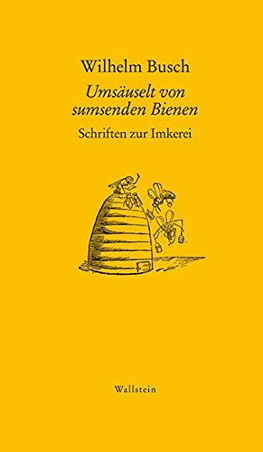  - Umsäuselt von sumsenden Bienen: Schriften zur Imkerei