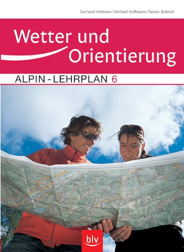 - Alpin-Lehrplan Band 6: Wetter und Orientierung