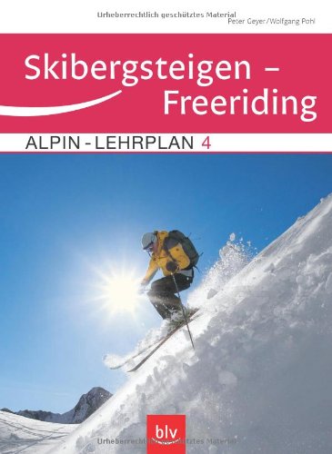 - Alpin-Lehrplan 4: Skibergsteigen - Freeriding