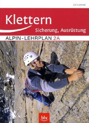  - Alpin-Lehrplan 2a: Sicherung und Ausrüstung