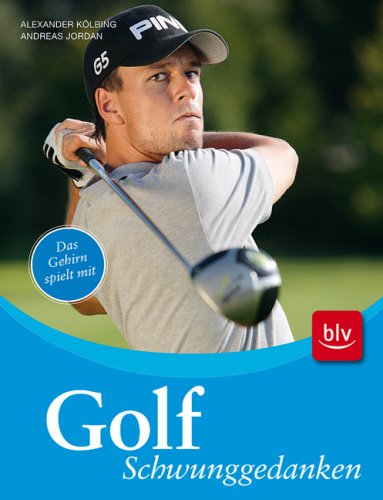 - Golf - Schwunggedanken: Das Gehirn spielt mit