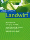  - Agrarwirtschaft Fachstufe Landwirt Fachtheorie für Ackerbau, Grünland, Waldwirtschaft, Tierzucht, Tierhaltung, Landtechn