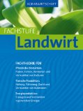  - Agrarwirtschaft Grundstufe: Fachtheorie für Boden Pflanze, Tier, Technik, Chemie, Physik, Biologie