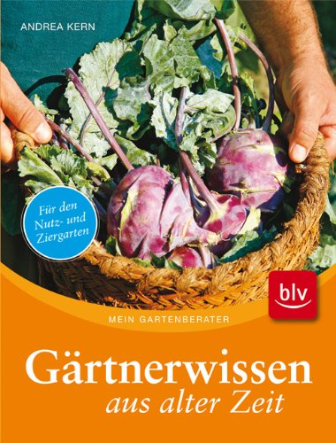 - Gärtnerwissen aus alter Zeit