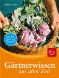  - Altes Gärtnerwissen wieder entdeckt: Erfahrungsschatz vergangener Zeiten