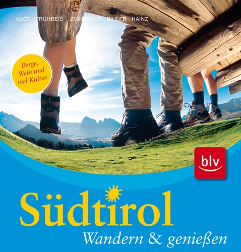  - Südtirol - Wandern & genießen: Berge, Wein und viel Kultur