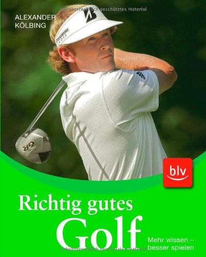  - Richtig gutes Golf: Mehr wissen - besser spielen