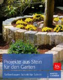  - Bauen mit Stein und Holz: Gartenwege, Sitzplätze & Co