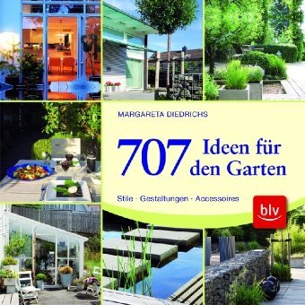  - 707 Ideen für den Garten: Stile - Gestaltungen - Accessoires