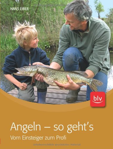 - Angeln - so geht's: Vom Einsteiger zum Profi