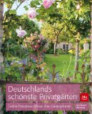  - Neue traumhafte Privatgärten in Deutschland: Eine weitere Bildreise zu den Offenen Gartenpforten