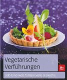  - Vegetarisch vom Feinsten (Themenkochbuch)