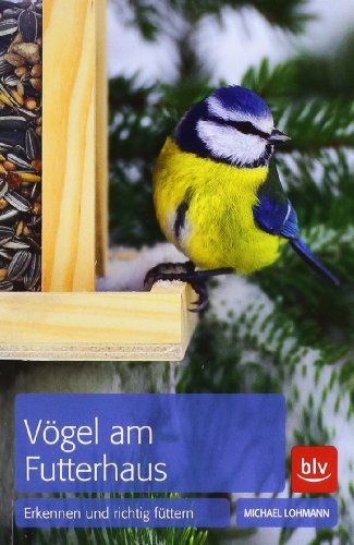 - Vögel am Futterhaus: Erkennen und richtig füttern