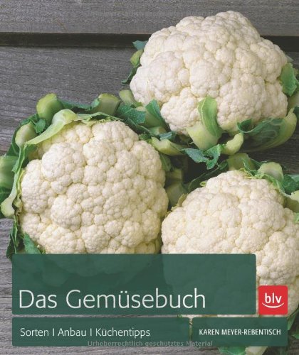 - Das Gemüsebuch: Arten, Sorten, Anbau, Küchentipps