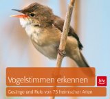  - Grundkurs Vogelstimmen: Heimische Vögel an ihren Stimmen erkennen