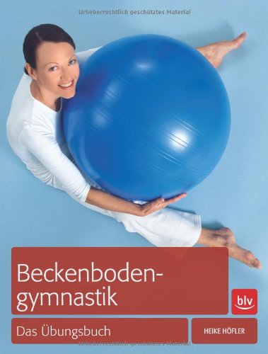 - Beckenbodengymnastik: Das Übungsbuch