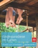  - Baumhäuser: Fantasiewelten selbst gebaut