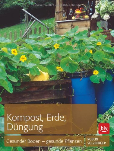 - Kompost, Erde, Düngung: Gesunder Boden - gesunde Pflanzen
