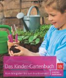  - Hurra, es wächst!: 30 tolle Projekte für kleine Gärtner / Gärtnern mit Kindern: Gärtnern mit Kindern. Tolle Projekte für kleine Gärtner