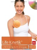  - Besser Fußball spielen mit Life-Kinetik®: Das sensationelle Gehirn- und Bewegungstraining
