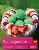  - Das Gemüsebuch: Arten, Sorten, Anbau, Küchentipps